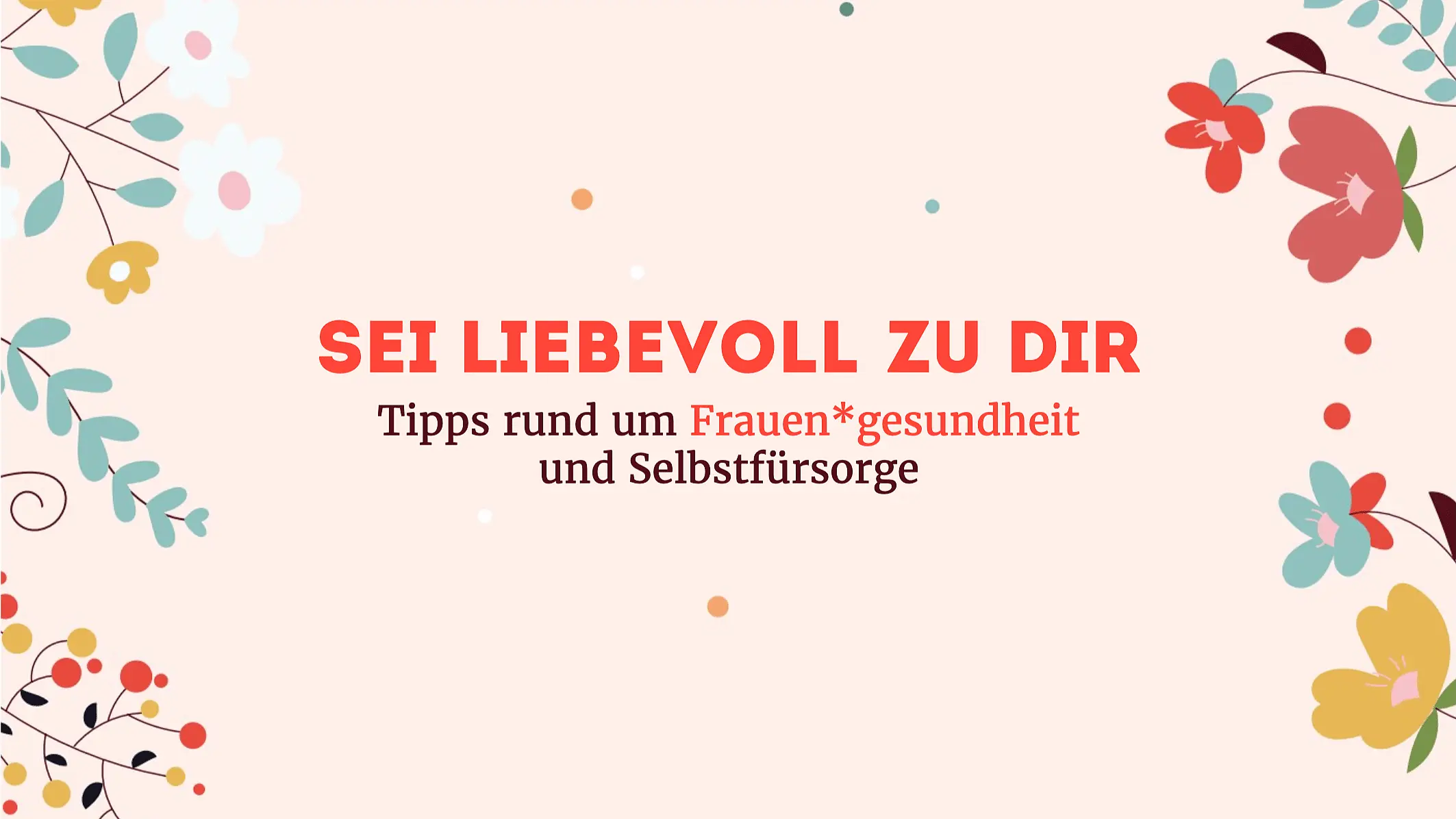 Broschürentitel: Sei liebevoll zu dir